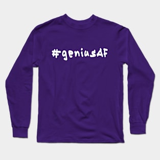 #geniusAF - White Text Long Sleeve T-Shirt